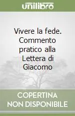 Ultima Occasione Vivere la fede. Commento pratico alla Lettera di Giacomo