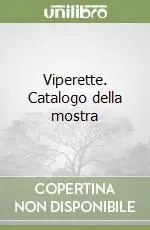 Viperette. Catalogo della mostra Pagamento Sicuro