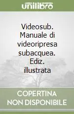 Promozione Esclusiva Videosub. Manuale di videoripresa subacquea. Ediz. illustrata