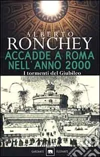 Accadde a Roma nell‘anno 2000. I tormenti del giubileo Prezzo Conveniente