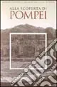 Pompei. Alla scoperta di Pompei. Ediz. illustrata Solo Oggi