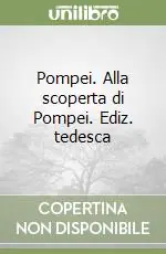 Pompei. Alla scoperta di Pompei. Ediz. tedesca A Buon Prezzo