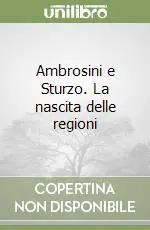 Quantità Limitata Ambrosini e Sturzo. La nascita delle regioni
