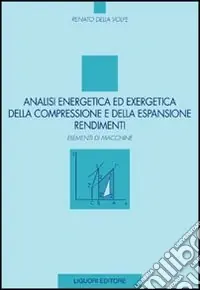 Occasione Imperdibile Analisi energetica ed exergetica della compressione e della espansione. Rendimenti. Elementi di macchine