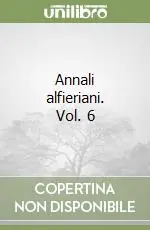 Annali alfieriani. Vol. 6 Acquista Ora