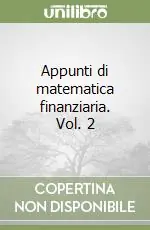 Spedito Oggi Appunti di matematica finanziaria. Vol. 2