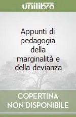 Appunti di pedagogia della marginalità e della devianza Prezzo Conveniente