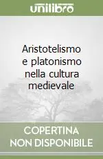 Nuovo Arrivo Aristotelismo e platonismo nella cultura medievale