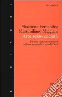 Ultima Occasione Arte sesso società. Per una lettura sociologica dell‘erotismo nella storia dell‘arte