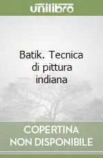 Compra Adesso Batik. Tecnica di pittura indiana