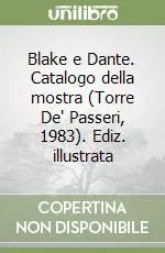 Compra Online Blake e Dante. Catalogo della mostra (Torre De‘ Passeri, 1983). Ediz. illustrata