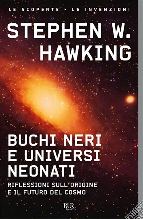 Super Prezzo Buchi neri e universi neonati. Riflessioni sull‘origine e il futuro del cosmo