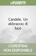 Candele. Un abbraccio di luce Offerta