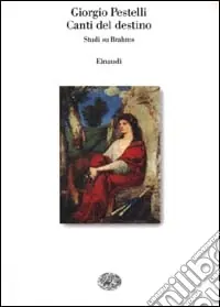 Canti del destino. Studi su Brahms Prezzo Scontato