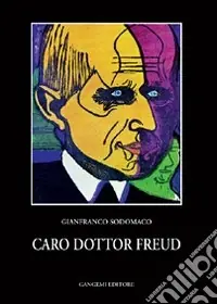 Caro dottor Freud. Colloqui con l‘analista Ordina Subito