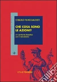 Che cosa sono le azioni? Un confronto filosofico con il naturalismo Saldi