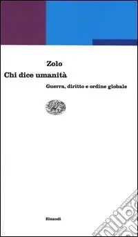 Sconto Chi dice umanità. Guerra, diritto e ordine globale