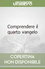 Occasione Comprendere il quarto vangelo