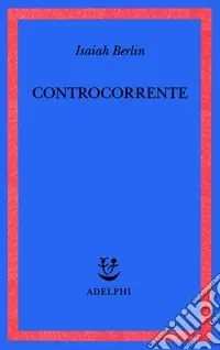 Di Tendenza Controcorrente. Saggi di storia delle idee
