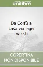 Da Corfù a casa via lager nazisti A Buon Prezzo