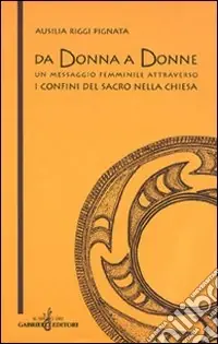 Da donna a donne. Un messaggio femminile attraverso i confini del sacro nella Chiesa Sconto