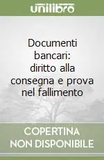 Pagamento Sicuro Documenti bancari diritto alla consegna e prova nel fallimento
