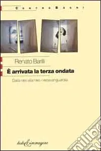 E arrivata la terza ondata. Dalla neo alla neo-neoavanguardia Economico