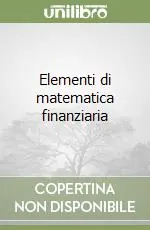 Prezzo Basso Elementi di matematica finanziaria