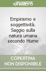 Empirismo e soggettività. Saggio sulla natura umana secondo Hume Prezzo Basso