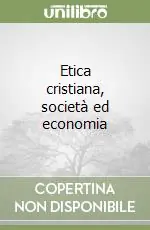 Promozione Esclusiva Etica cristiana, società ed economia