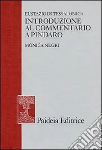 Eustazio di Tessalonica. Introduzione al commentario a Pindaro Reso Gratuito