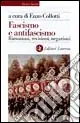 Fascismo e antifascismo. Rimozioni, revisioni, negazioni Prezzo Scontato
