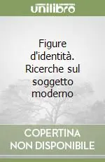 Figure d‘identità. Ricerche sul soggetto moderno Compra Oggi Stesso