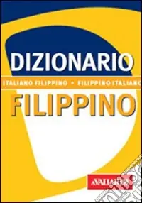 Filippino. Italiano-filippino. Filippino-italiano Ultimissimo Modello