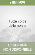 A Buon Prezzo Tutta colpa delle nonne