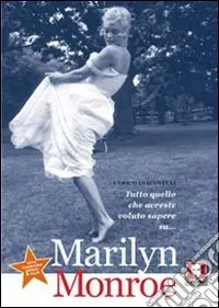 Tutto quello che avreste voluto sapere su... Marilyn Monroe Bestseller