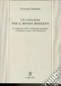 Reso Gratuito Un concilio per il mondo moderno. La redazione della costituzione pastorale «Gaudium et spes» del Vaticano II