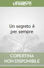 Prezzo Basso Un segreto è per sempre