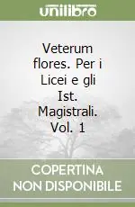 Veterum flores. Per i Licei e gli Ist. Magistrali. Vol. 1 Affare