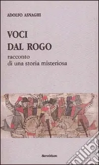 Miglior Prezzo Voci dal rogo. Racconto di una storia misteriosa