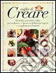 Prezzo Ridotto Voglia di creare. Tecniche, materiali e idee per realizzare e decorare bellissimi oggetti e complementi d‘arredo