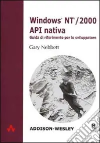 Windows NT 2000 API nativa. Guida di riferimento per lo sviluppatore Popolare