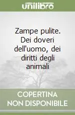 Occasione Zampe pulite. Dei doveri dell‘uomo, dei diritti degli animali