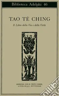 Nuovo Arrivo Tao-tè-ching. Il libro della via e della virtù