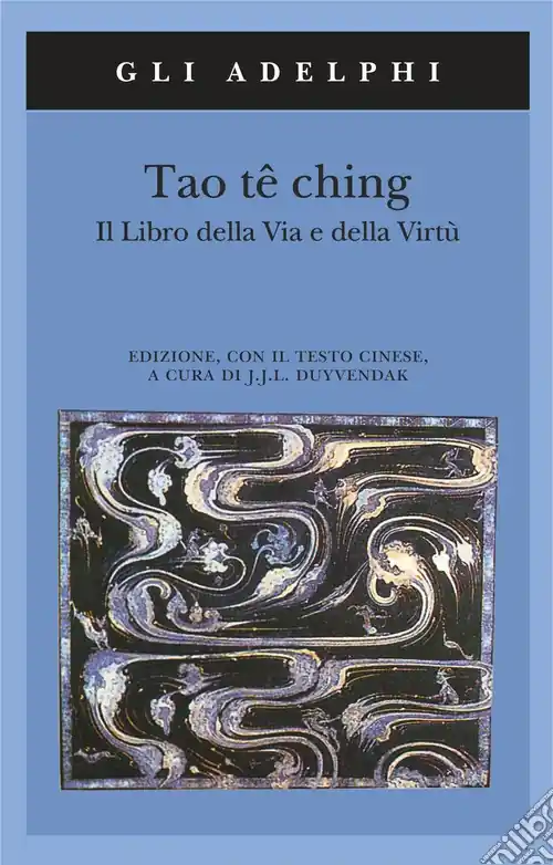 Tao tê Ching. Il libro della via e della virtù. Con testo cinese Subito Disponibile