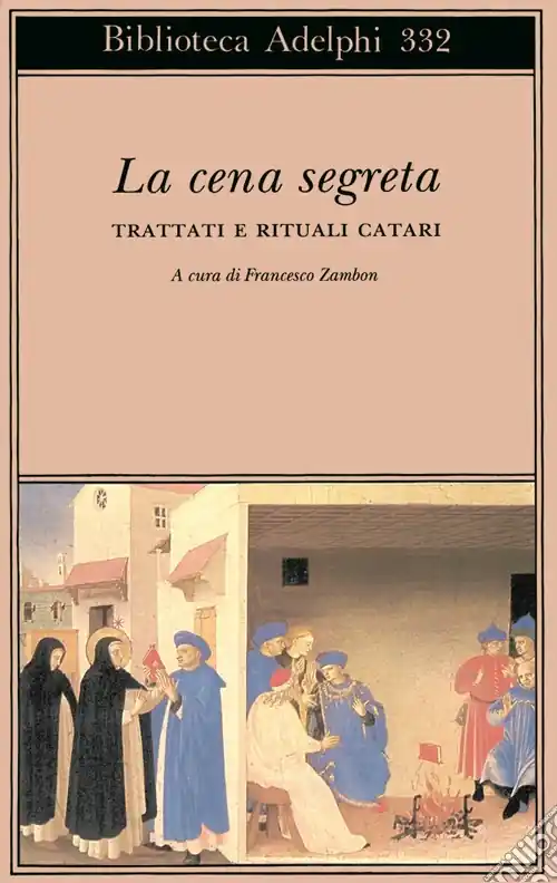 La cena segreta. Trattati e rituali catari Spedito Oggi