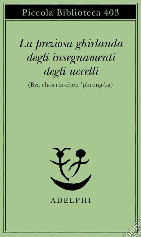 Prezzo Basso La preziosa ghirlanda degli insegnamenti degli uccelli (Bya chos rin-chen ‘phreng-ba)