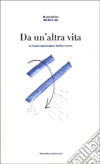 Più Venduto Da un‘altra vita. Antropologia della cura
