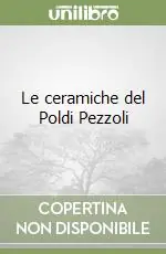 Promozione Le ceramiche del Poldi Pezzoli