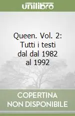 Queen. Vol. 2 Tutti i testi dal dal 1982 al 1992 Prezzo Di Fabbrica